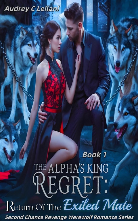 The Alpha's King Regret -  Audrey C Leilani