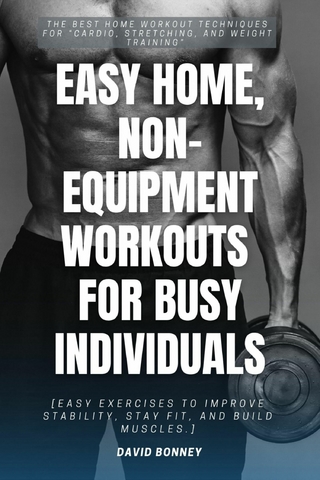 Easy Home, Non-Equipment Workouts for Busy Individuals:::