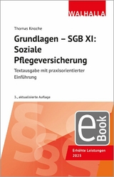Grundlagen - SGB XI: Soziale Pflegeversicherung - Thomas Knoche