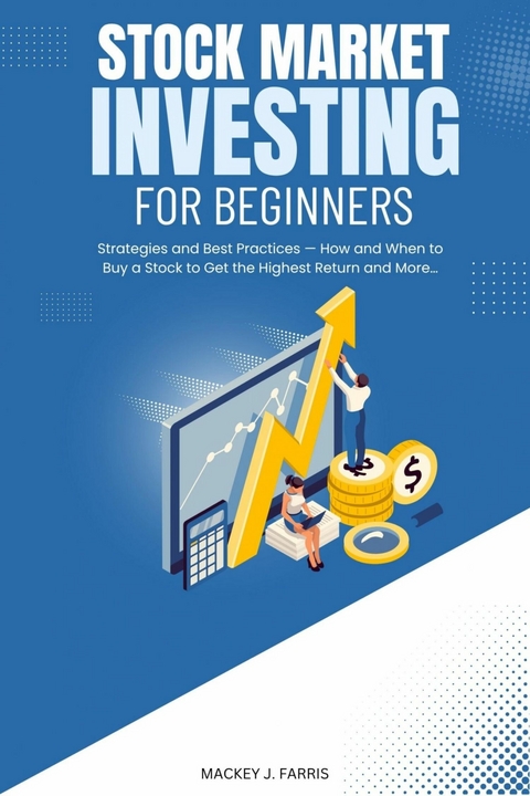 Stock Market Investing For Beginners:: -  Mackey J. Farris