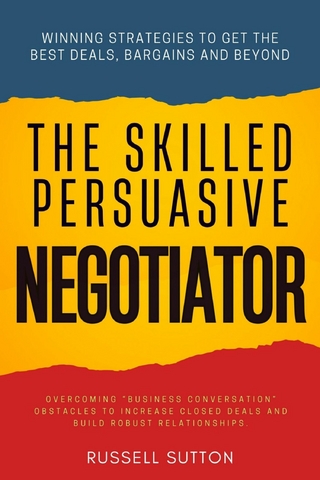 The Skilled, Persuasive Negotiator::