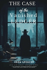 The Case of the Vanished Ledger -  EDEN SPENCER