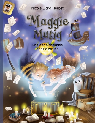 Maggie Mutig und das Geheimnis der Holztruhe