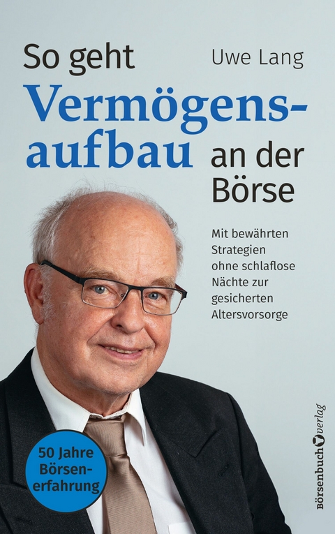 So geht Vermögensaufbau an der Börse - Uwe Lang