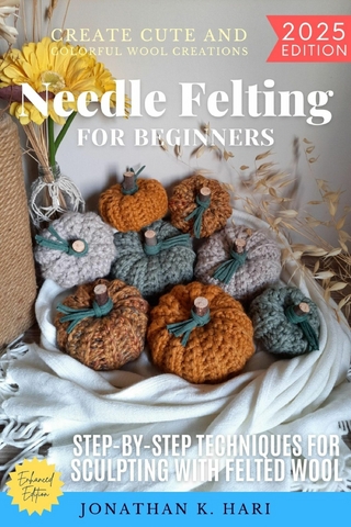 Needle Felting for Beginners: