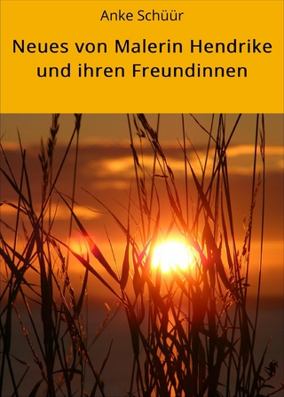 Neues von Malerin Hendrike und ihren Freundinnen