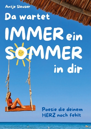 Da wartet immer ein Sommer in dir