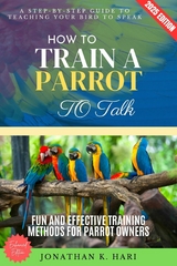 How to Train a Parrot to Talk: -  Jonathan K. Hari