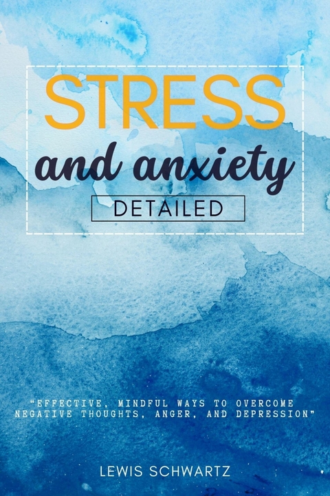 Stress and Anxiety Detailed::: -  Lewis Schwartz