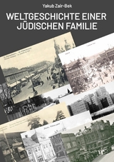 Weltgeschichte einer j&uuml;dischen Familie - Yakub Zair-Bek