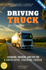 Truck Driving for Beginners: - Jonathan K. Hari