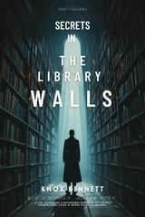 Secrets in the Library Walls -  Knox Bennett