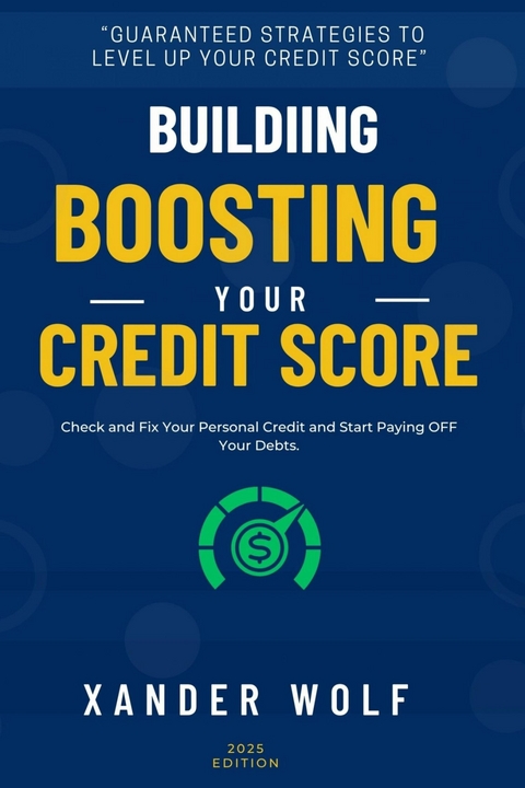 Building | Boosting Your Credit Score:: -  Xander Wolf