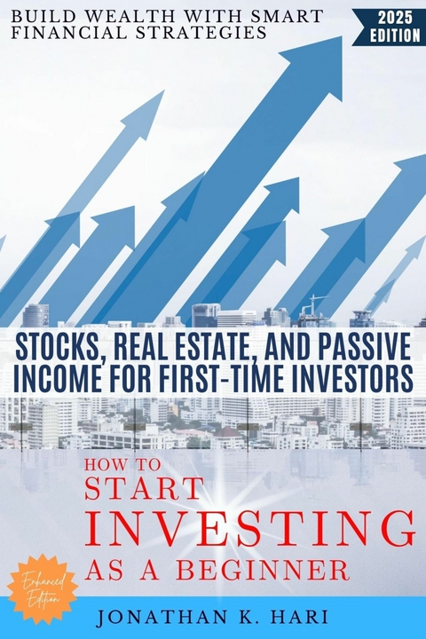 How to Start Investing as a Beginner: -  Jonathan K. Hari