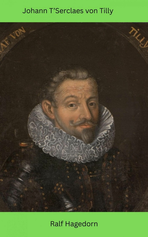 Johann T'Serclaes von Tilly -  Ralf Hagedorn