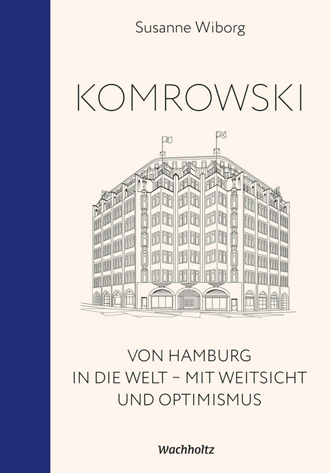 Komrowski. Von Hamburg in die Welt. - Susanne Wiborg