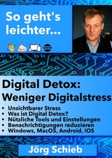 Digital Detox: Befrei Dich vom digitalen Stress - Jörg Schieb