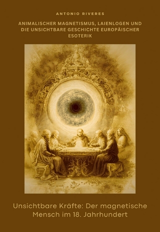 Unsichtbare Kräfte:  Der magnetische Mensch im 18. Jahrhundert