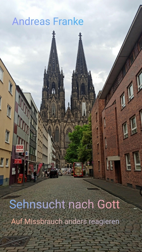 Sehnsucht nach Gott - Andreas W. Franke