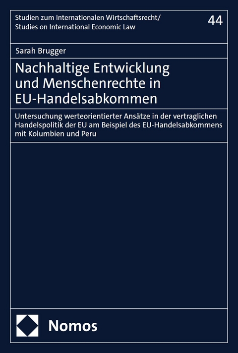 Nachhaltige Entwicklung und Menschenrechte in EU-Handelsabkommen - Sarah Brugger