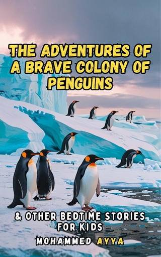 The Adventures of a Brave Colony of Penguins