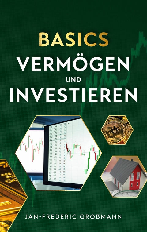 Basics - Verm&ouml;gen und Investieren -  Jan-Frederic Gro&szlig;mann
