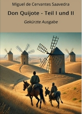 Don Quijote &ndash; Teil I und II - Miguel de Cervantes Saavedra
