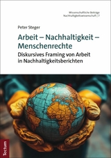 Arbeit &ndash; Nachhaltigkeit &ndash; Menschenrechte - Peter Steger