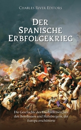 Der Spanische Erbfolgekrieg - 