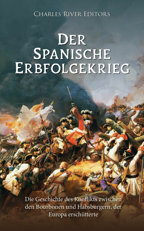 Der Spanische Erbfolgekrieg - 
