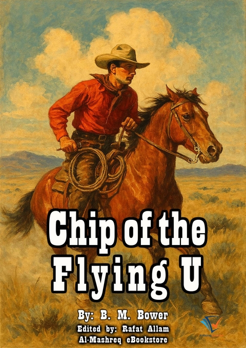 Chip of the Flying U -  B. M. Bower