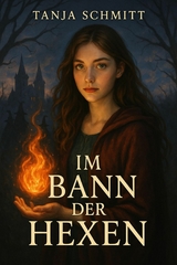 Im Bann der Hexen - Tanja Schmitt