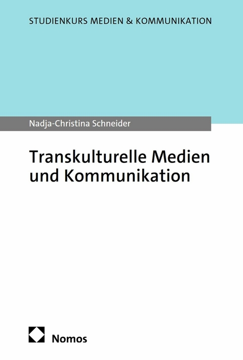 Transkulturelle Medien und Kommunikation - Nadja-Christina Schneider