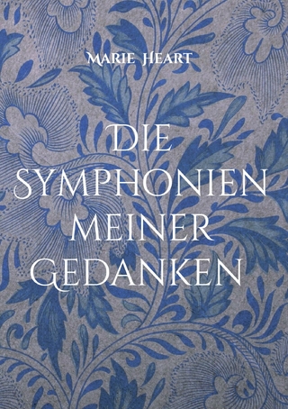 Die Symphonien meiner Gedanken