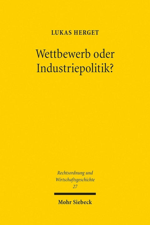 Wettbewerb oder Industriepolitik? -  Lukas Herget