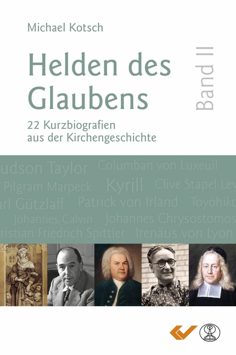 Helden des Glaubens Band 2 - Michael Kotsch