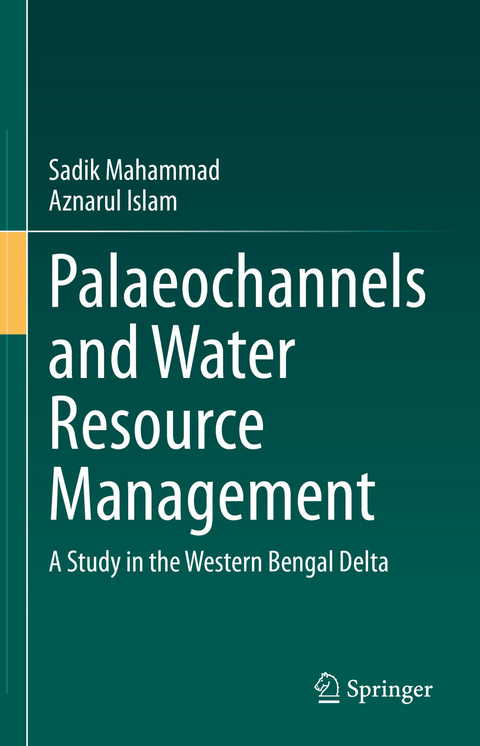 Palaeochannels and Water Resource Management - Sadik Mahammad, Aznarul Islam