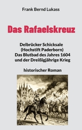 Das Rafaelskreuz - Frank Bernd Lukass
