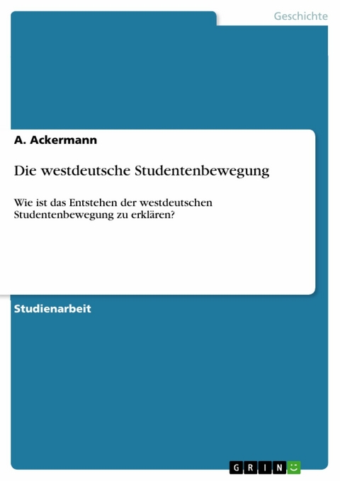 Die westdeutsche Studentenbewegung - A. Ackermann