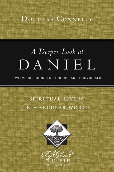 A Deeper Look at Daniel -  Douglas Connelly