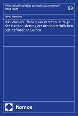 Das Wiederaufleben von Rechten im Zuge der Harmonisierung der urheberrechtlichen Schutzfristen in Europa - Tabea Hamburg