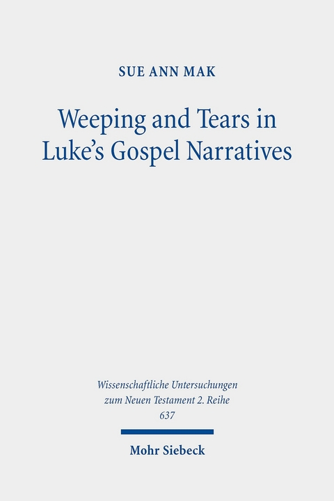 Weeping and Tears in Luke's Gospel Narratives -  Sue Ann Mak
