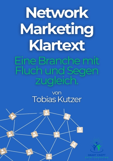 Network Marketing Klartext - Tobias Kutzer