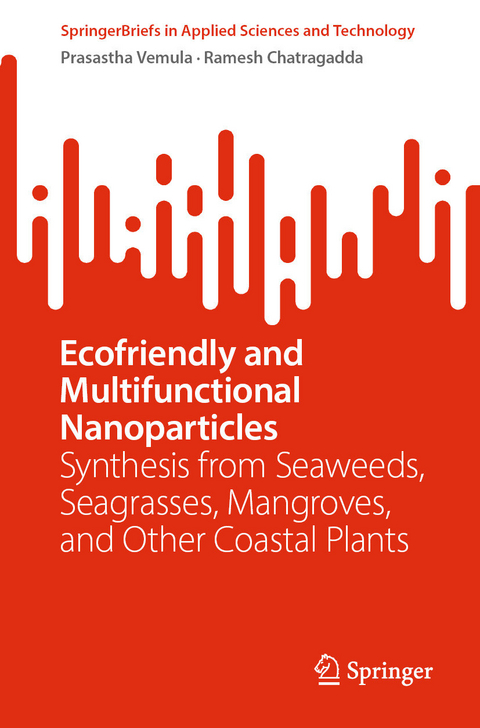 Ecofriendly and Multifunctional Nanoparticles -  Ramesh Chatragadda,  Prasastha Ram Vemula