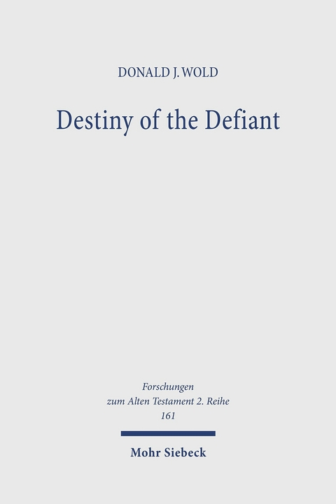 Destiny of the Defiant -  Donald J. Wold
