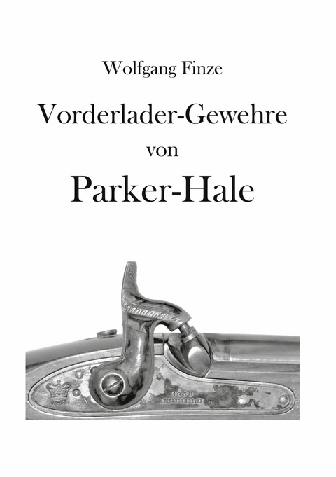 Vorderladergewehre von Parker-Hale - Wolfgang Finze
