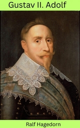 Gustav II. Adolf -  Ralf Hagedorn