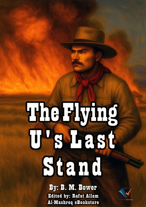 The Flying U's Last Stand - B. M. Bower