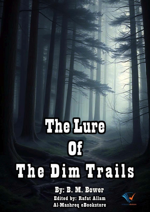 The Lure Of The Dim Trails - B. M. Bower