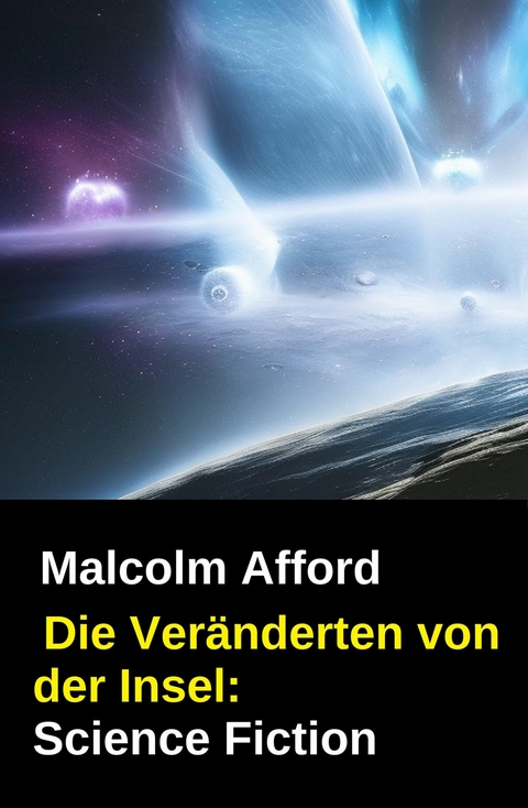 Die Ver&auml;nderten von der Insel: Science Fiction -  Malcolm Afford